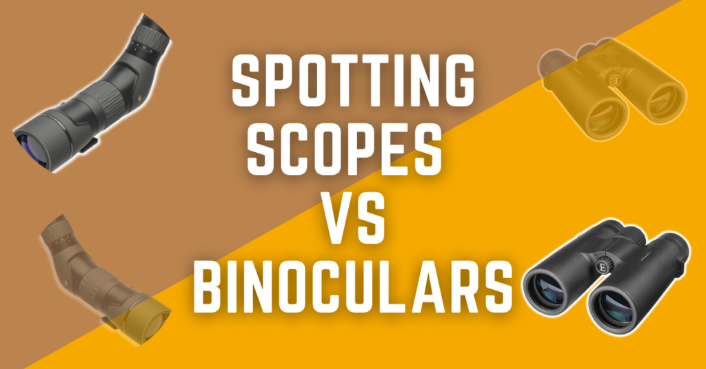 Spotting Scopes Vs Binoculars